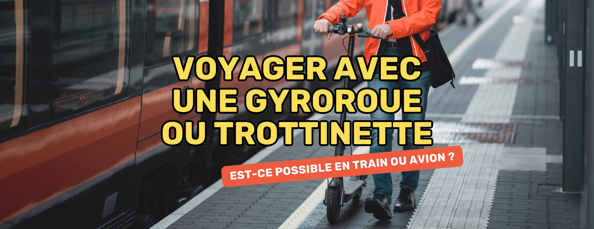 voyager avec une trottinette ou gyrorue c est possible