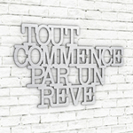 décoration-murale-métal-alu-brossé-citation-tout-commence-par-un-reve