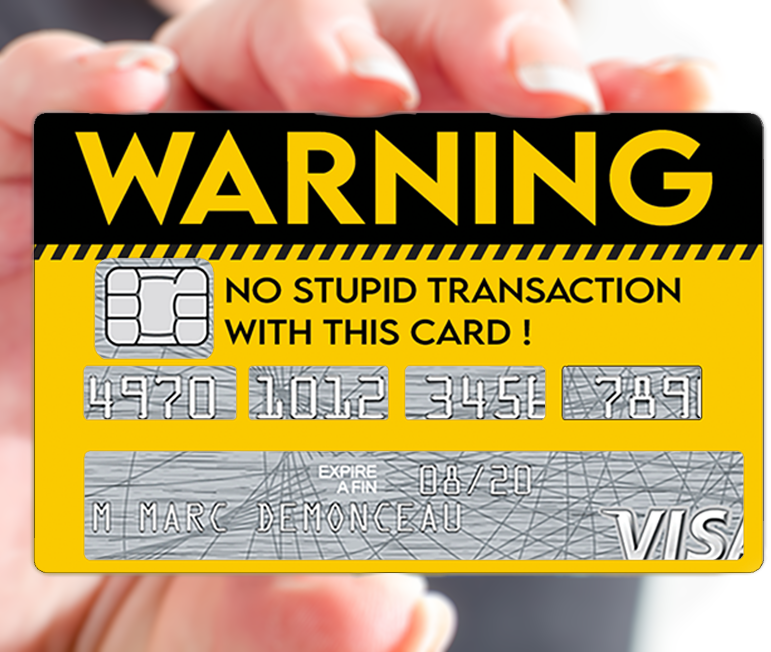 warning-no-stupid-transaction-catarinacalavera-sticker-carte-bancaire-stickercb-3