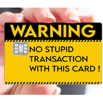warning-no-stupid-transaction-catarinacalavera-sticker-carte-bancaire-stickercb-2