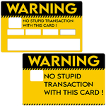 warning-no-stupid-transaction-catarinacalavera-sticker-carte-bancaire-stickercb-4