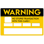 warning-no-stupid-transaction-catarinacalavera-sticker-carte-bancaire-stickercb