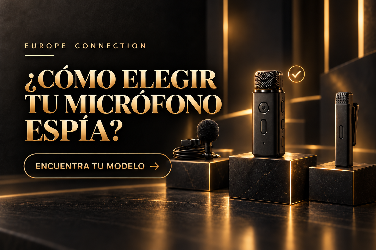 ¿CÓMO ELEGIR TU MICRÓFONO ESPÍA?
