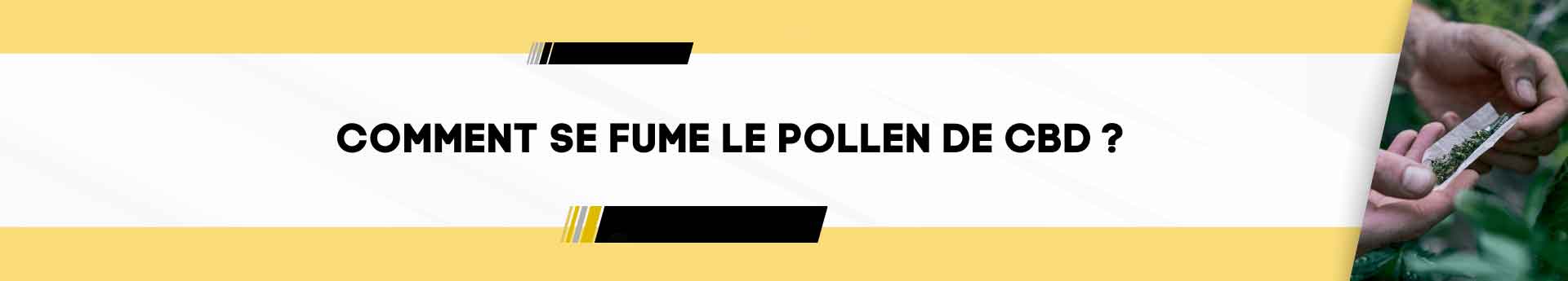 Comment fumer le pollen de CBD ?