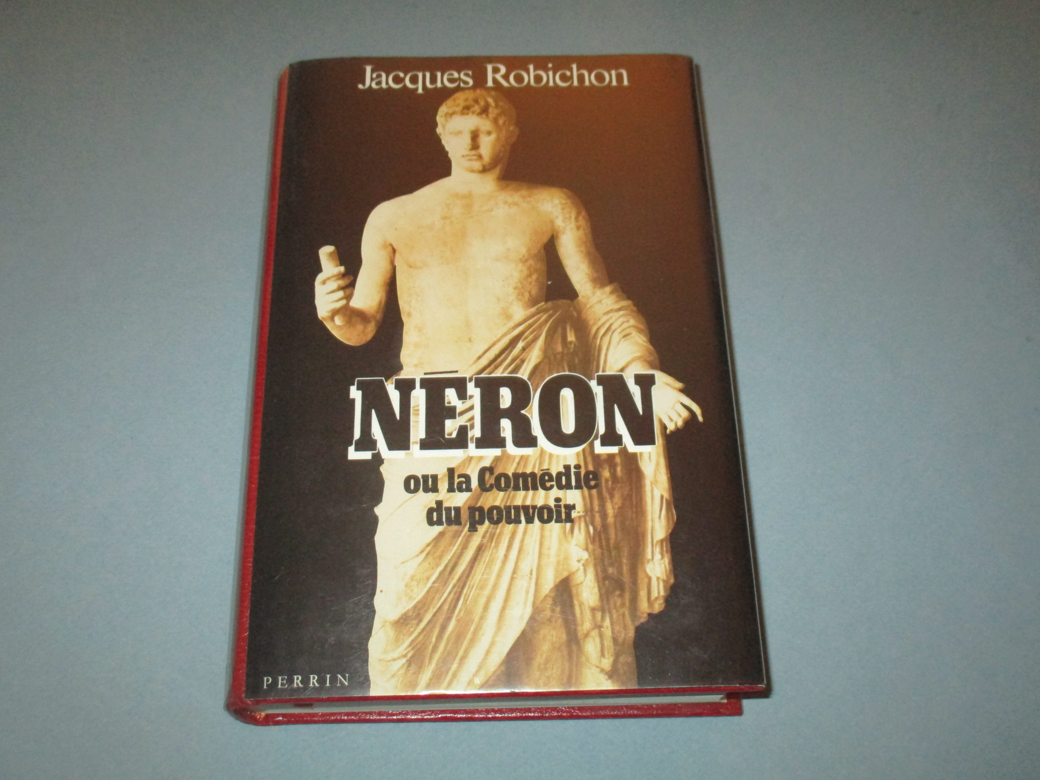 Néron ou la comédie du pouvoir, Jacques Robichon, Librairie Académique Perrin