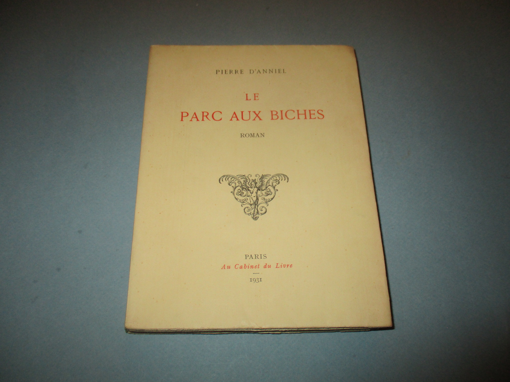 Le Parc aux biches, Pierre D\'Anniel, eaux-fortes de Daniel-Girard, N° Au Cabinet du Livre 1931