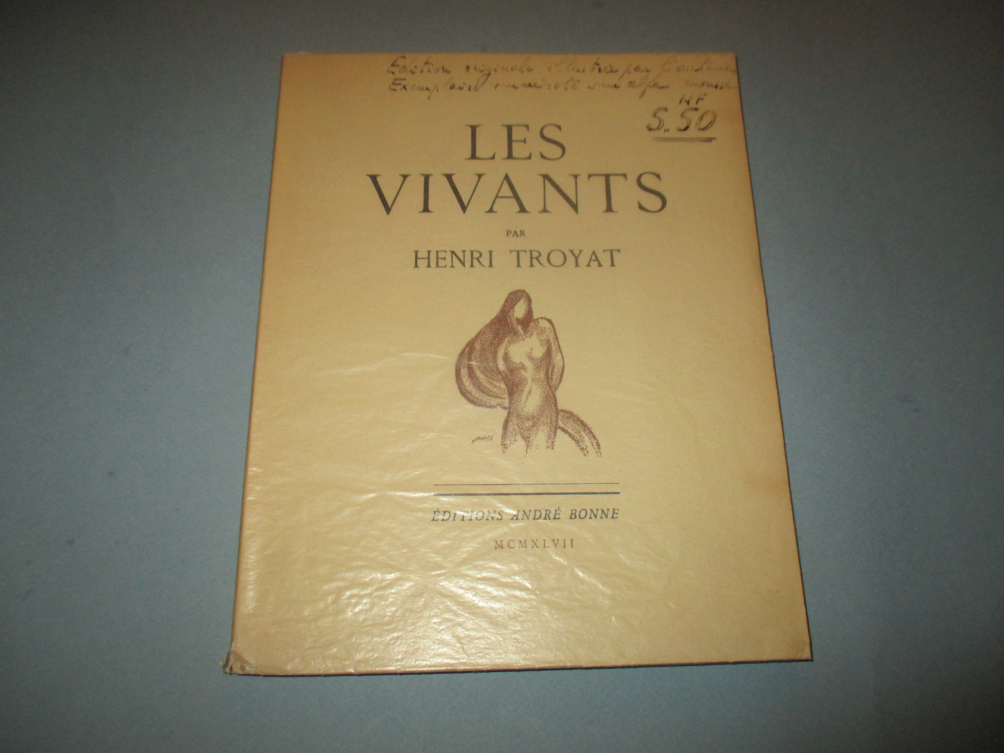 Les Vivants, Henri Troyat, Pièce de théâtre illustrée par l\'auteur, EO n° André Bonne 1947