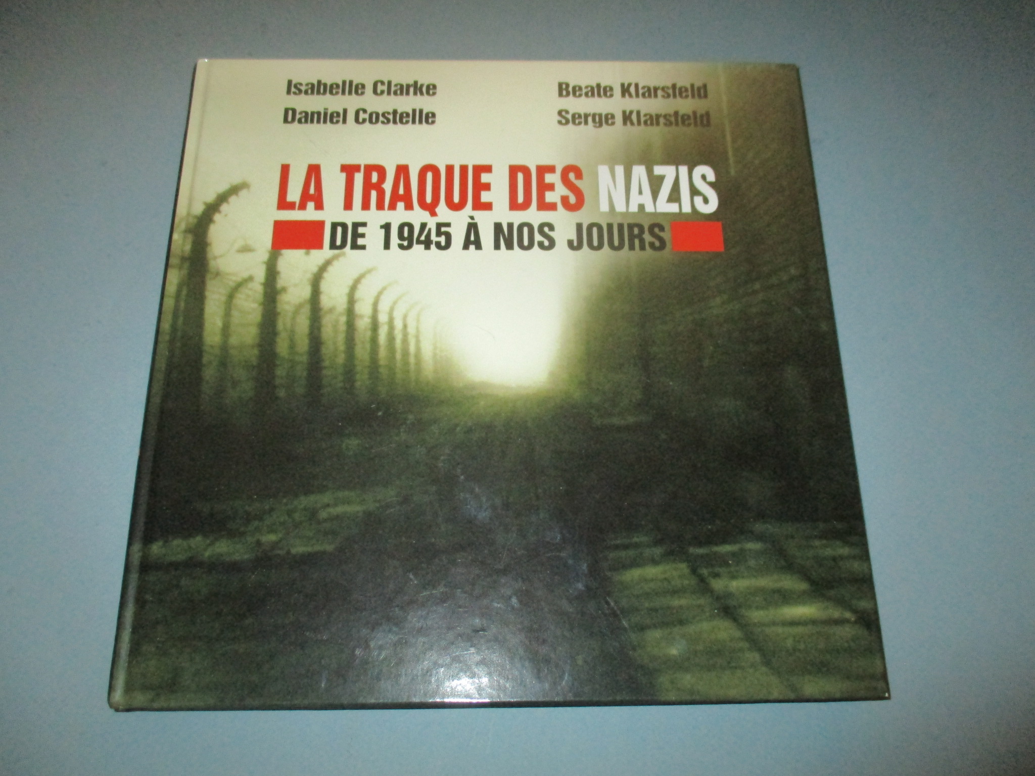 La traque des nazis de 1945 à nos jours avec DVD, Beate et Serge Klarsfeld, Isabelle Clarke, Daniel Costelle, Noyelles