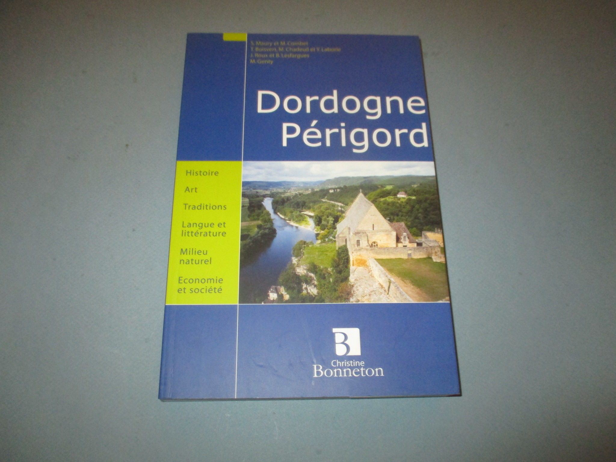 Dordogne Périgord, Encyclopédie Bonneton, Histoire Art Traditions Economie, Bonneton 2007