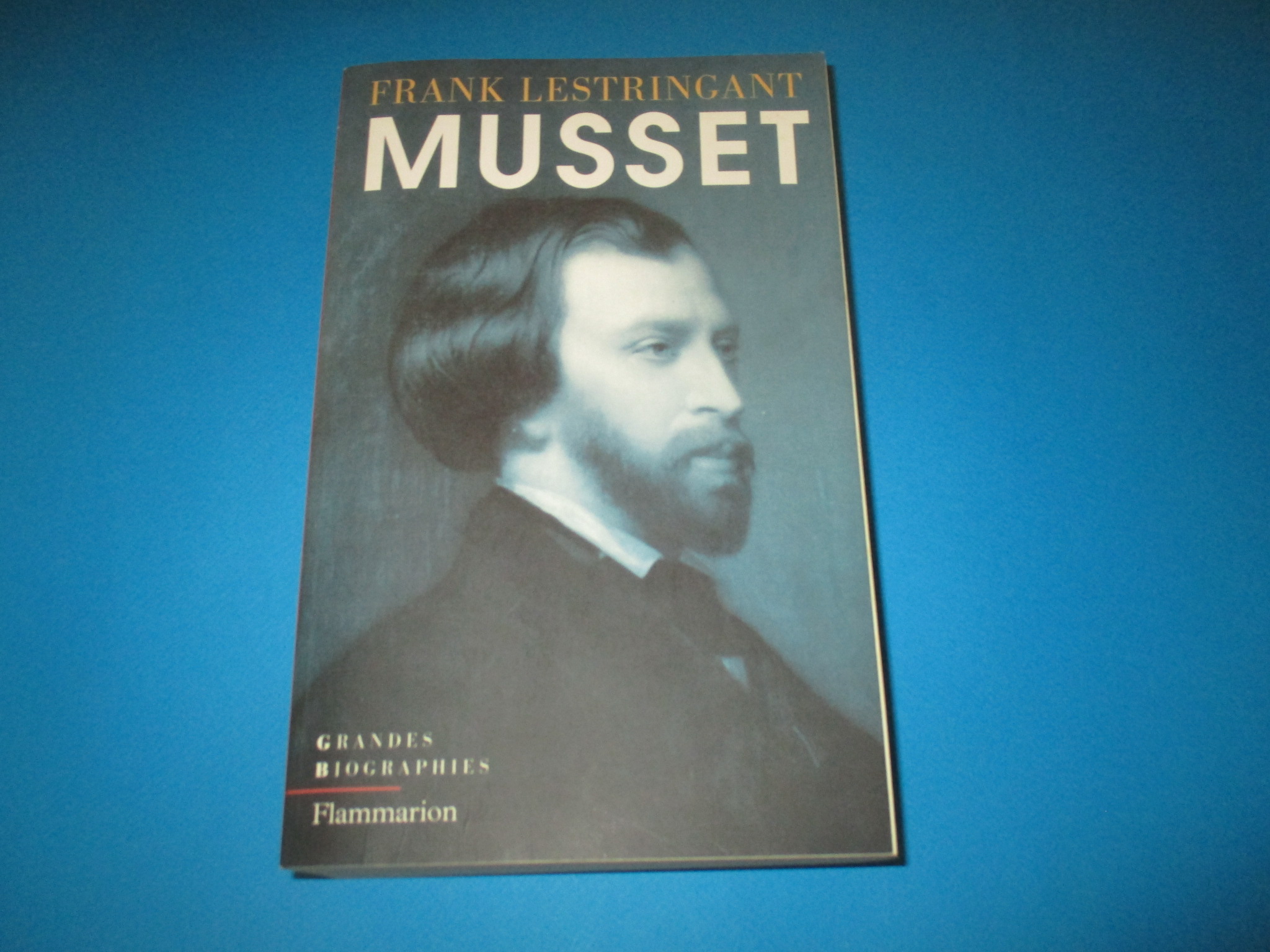Musset, Frank Lestringant, Grandes Biographies Flammarion 1998
