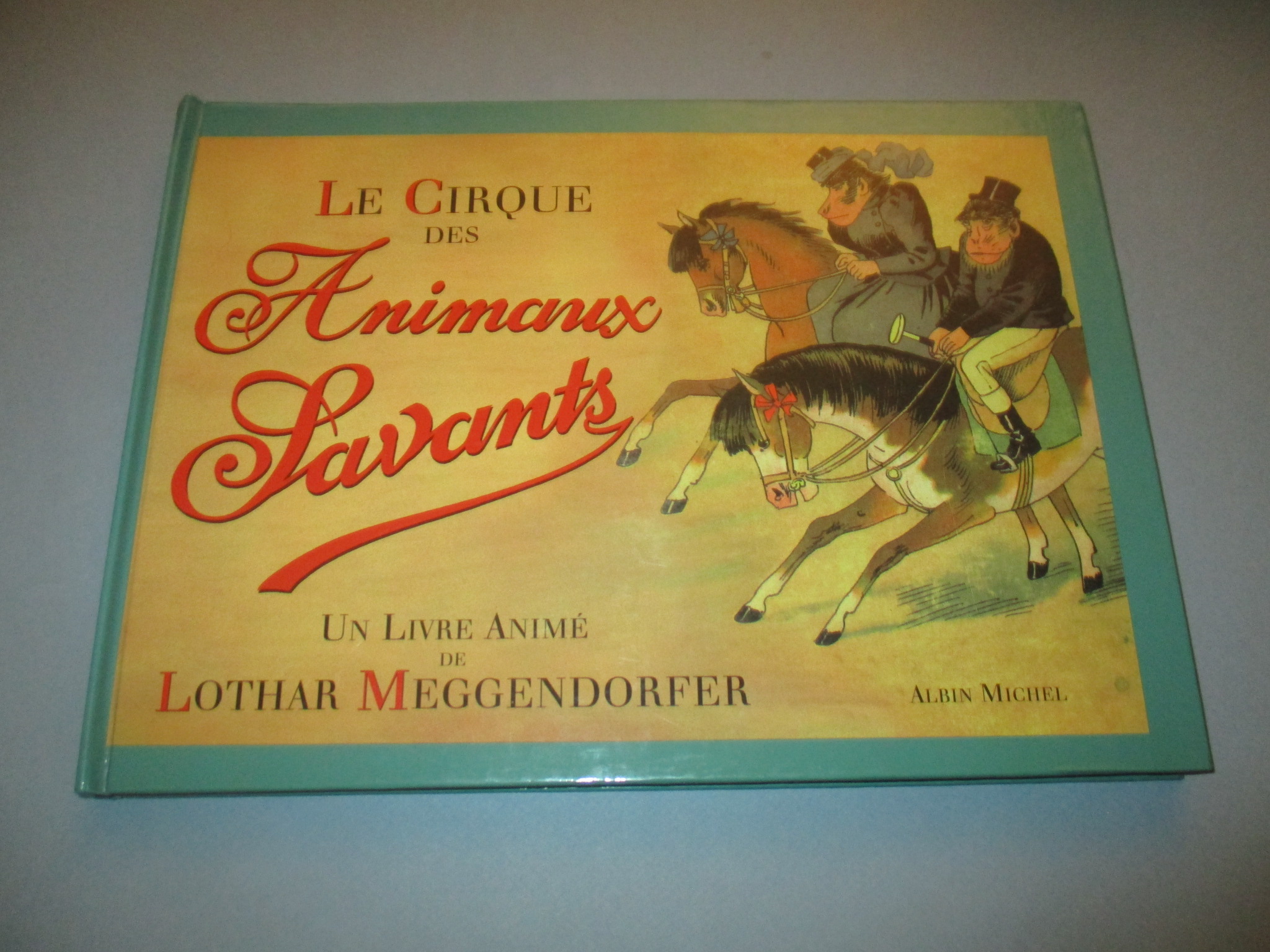 Le cirque des animaux savants, livre animé de Lothar Meggendorfer, Albin Michel