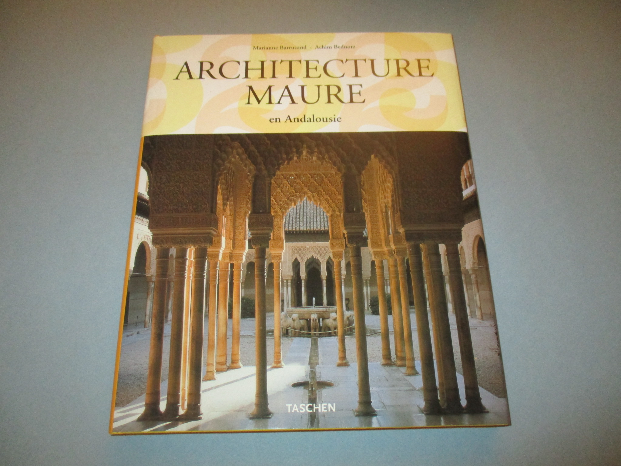 Architecture maure en Andalousie, Marianne Berrucand et Achim Bednorz, Taschen