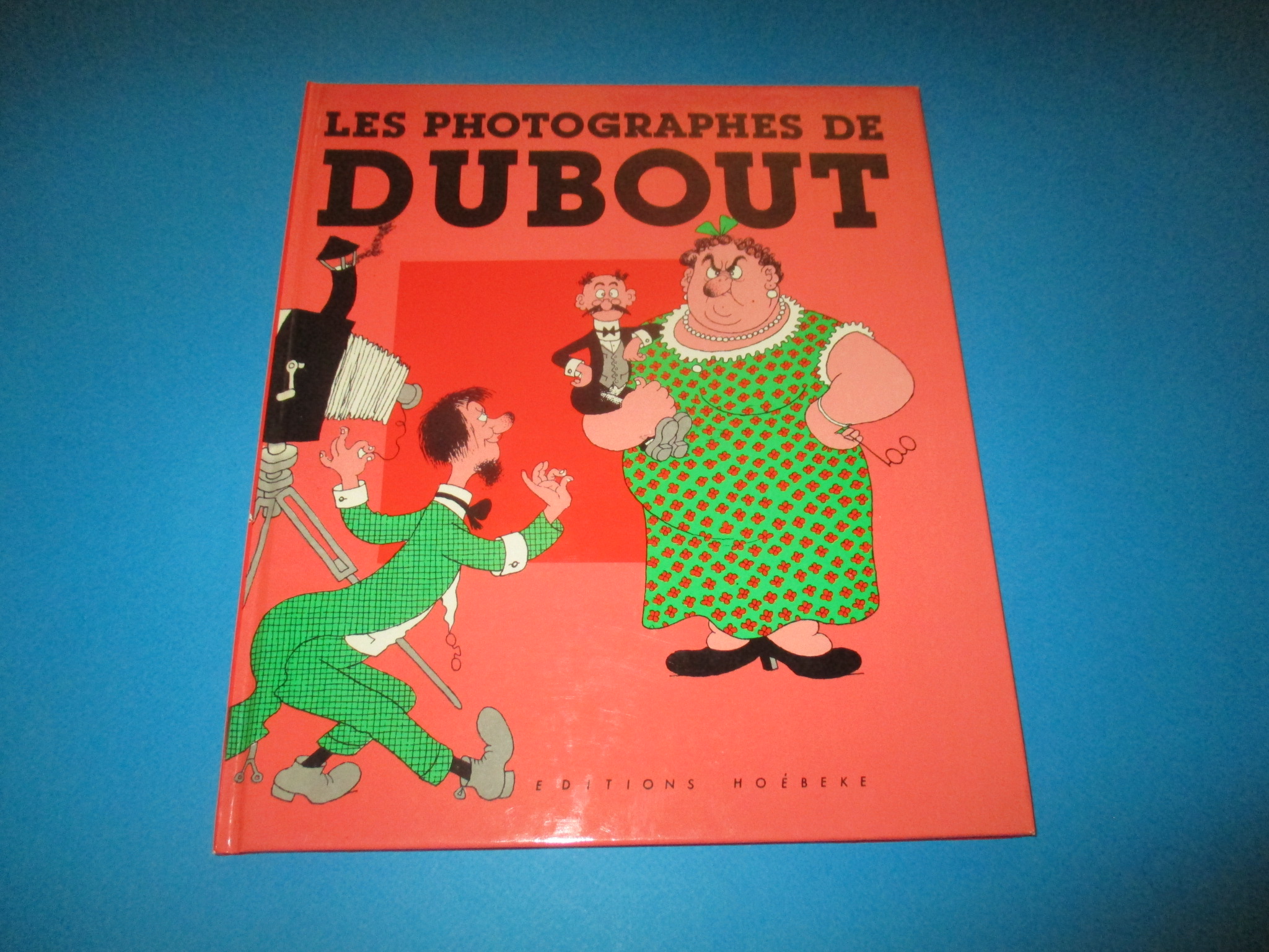 Les Photographes de Dubout, Caricatures Dessins et illustrations, Hoebeke EO 1985
