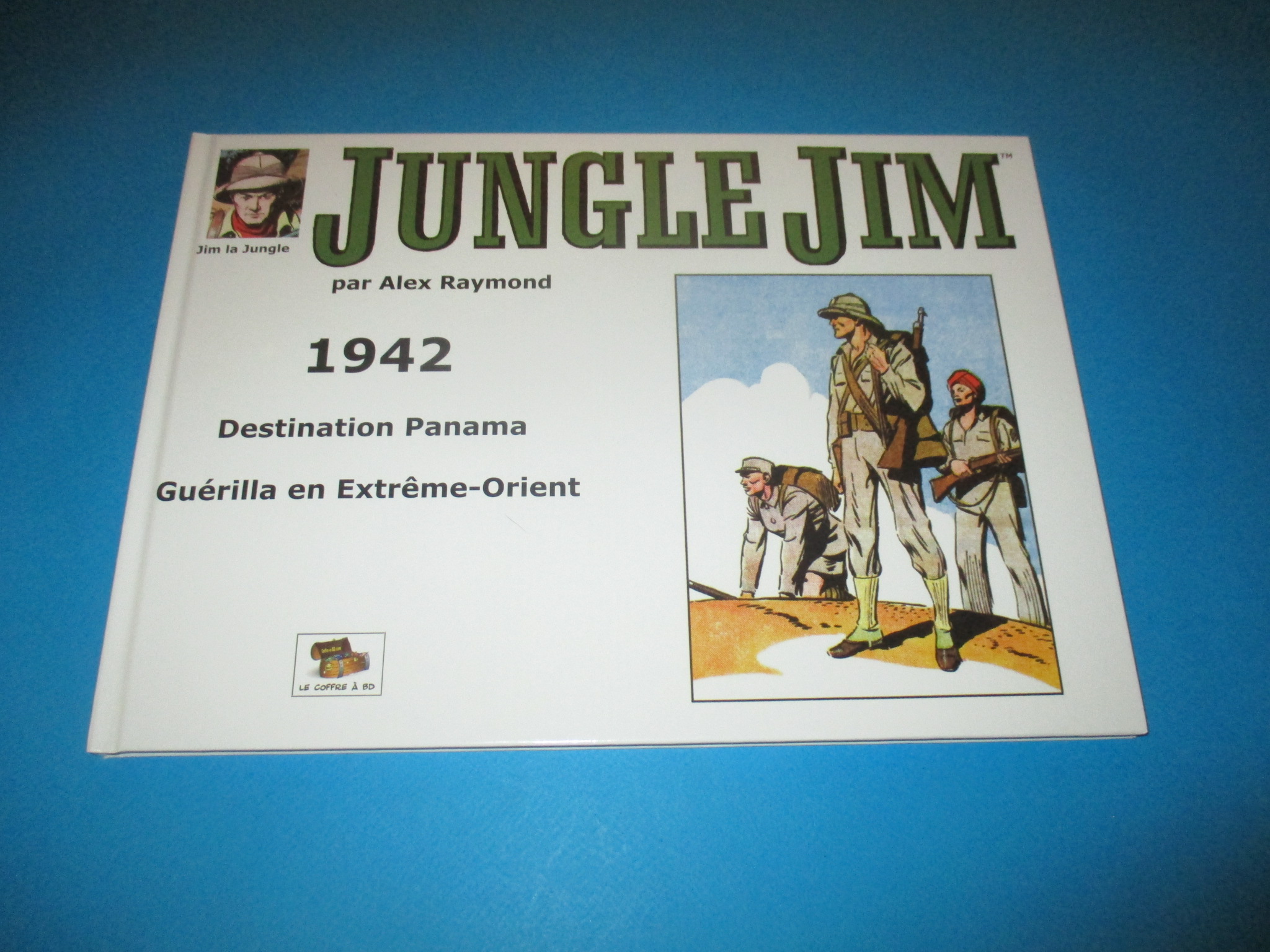 Jungle Jim / Jim la Jungle 1942, Destination Panama, Guérilla en Extrême-Orient, Alex Raymond, Le Coffre à BD
