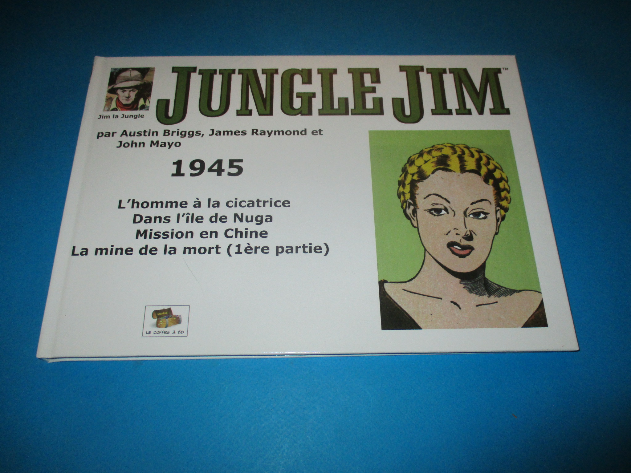 Jungle Jim / Jim la Jungle 1945, L\'homme à la cicatrice, Mission en Chine..., Austin Briggs James Raymond & John Mayo, Le Coffre à BD