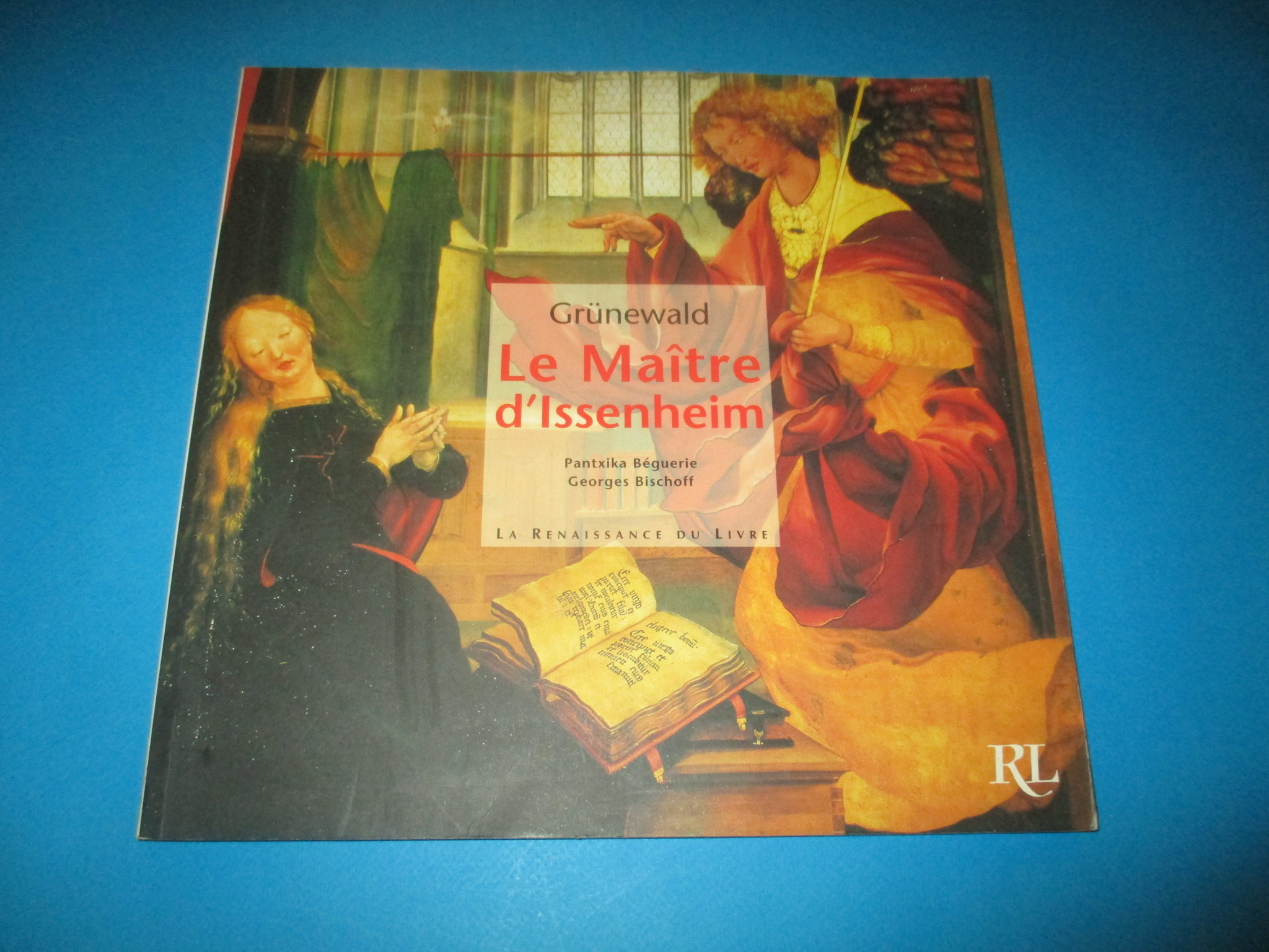 Grunewald Le Maître d\'Issenheim, Pantxika Béguerie & Georges Bischoff, Retable, Renaissance du Livre