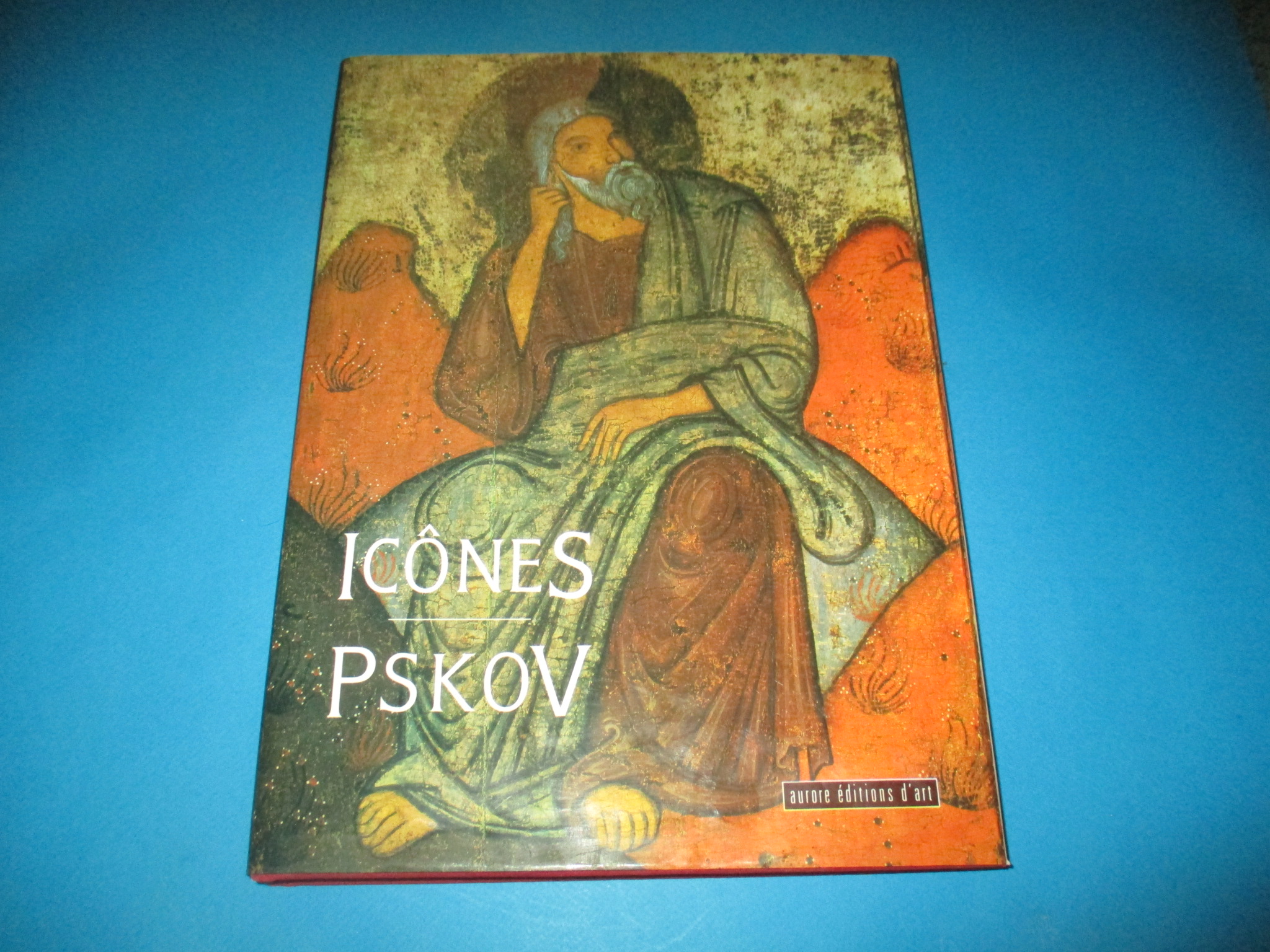 Icônes Pskov, XIIIe-XVIe siècles, Aurore Editions d\'Art