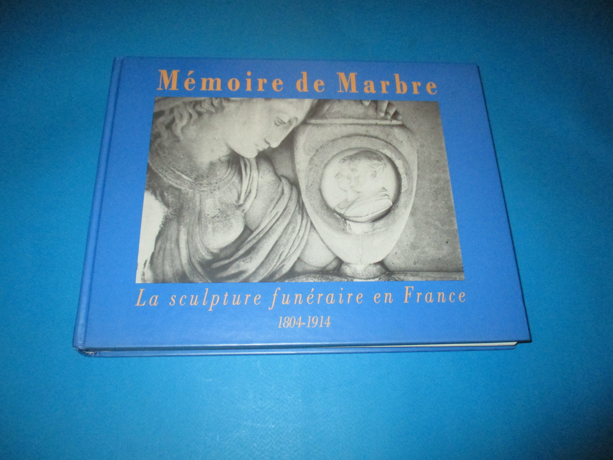 La Mémoire de marbre, La sculpture funéraire en France 1804-1914, Antoinette Le Norman-Romain, Mairie de Paris Bibliothèque historique de la Ville de Paris 1995