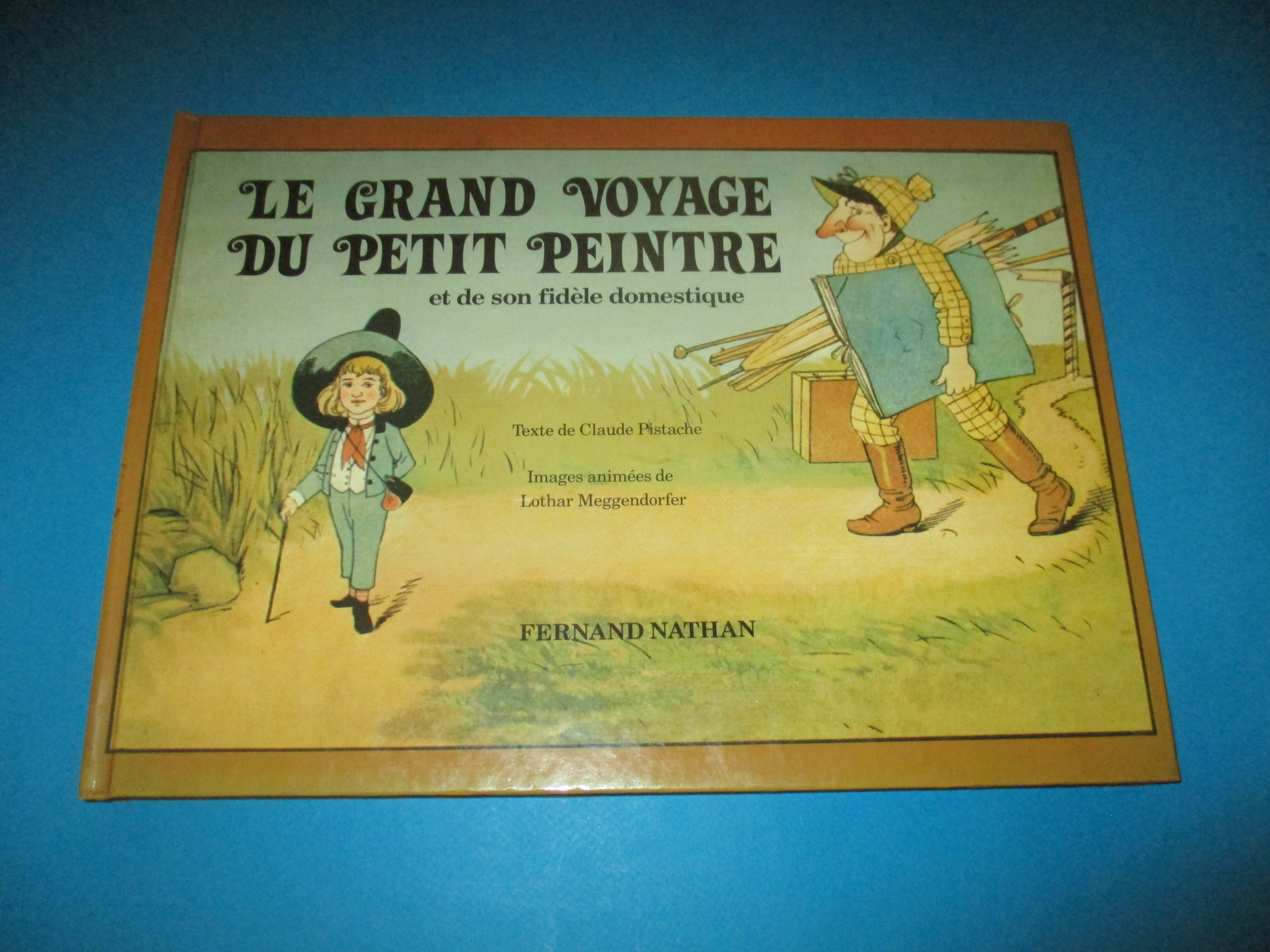 Le Grand voyage du Petit Peintre et de son fidèle domestique, livre animé de Lothar Meggendorfer, Claude Pistache, Fernand Nathan