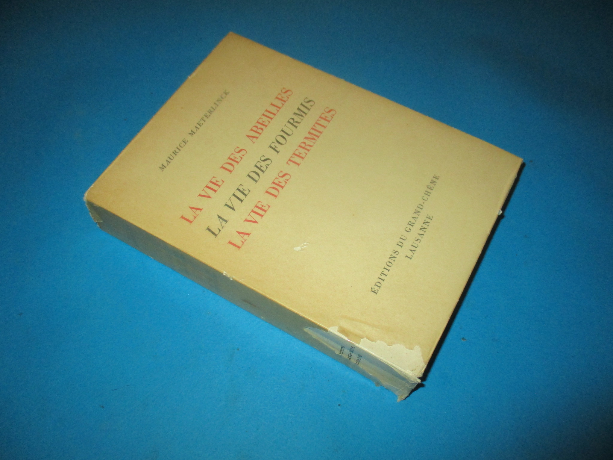 La vie des abeilles, des fourmis et des termites en 1 volume, Maurice Maeterlinck, n° Editions du Grand Chêne 1947