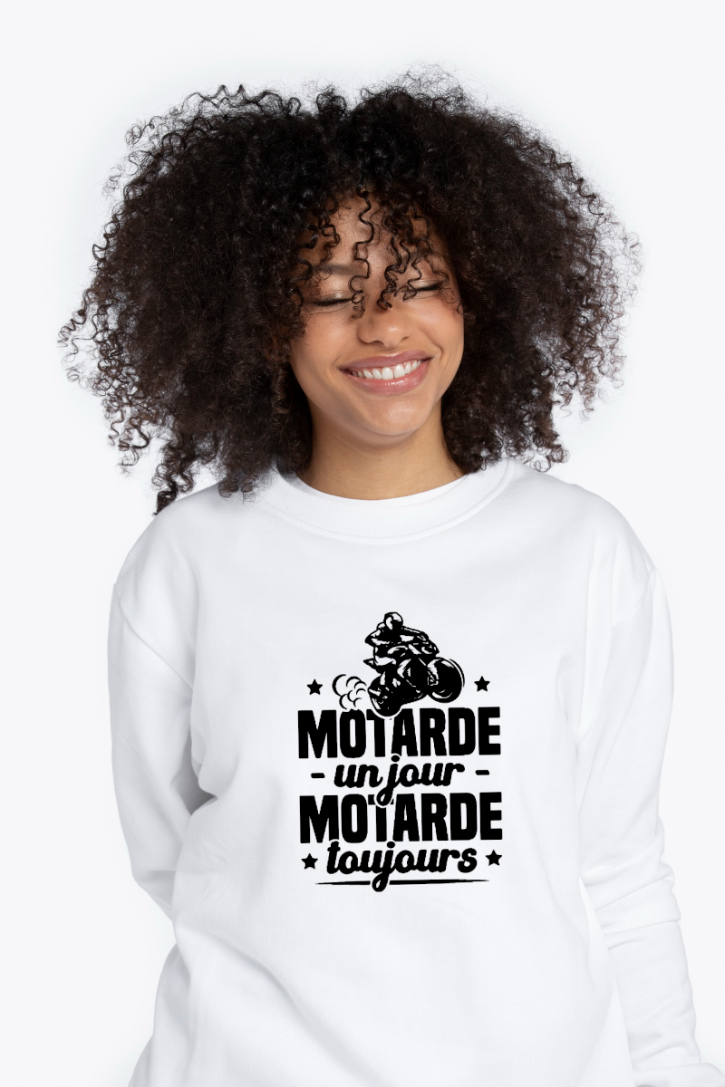 Sweat femme Motarde un jour motarde toujours