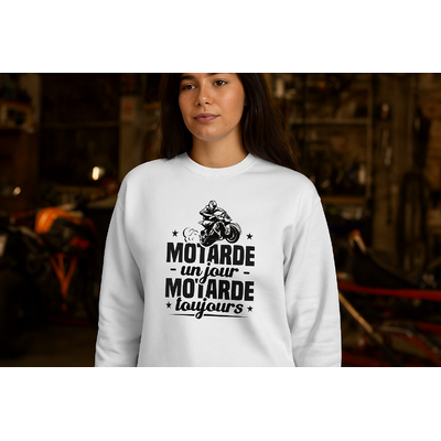 Sweat blanc Motarde un jour motarde toujours