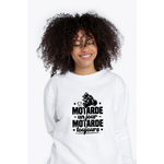 Sweat femme Motarde un jour motarde toujours