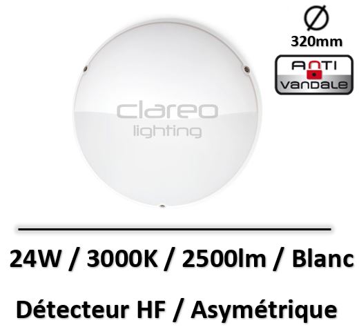 Clareoligting - Hublot rond Clareo Domeled antivandale 24W - 3000K - 2500lm asymétrique - Détecteur HF - HUB.9199