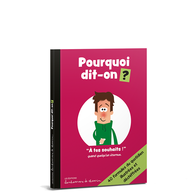 Pourquoi dit-on ?