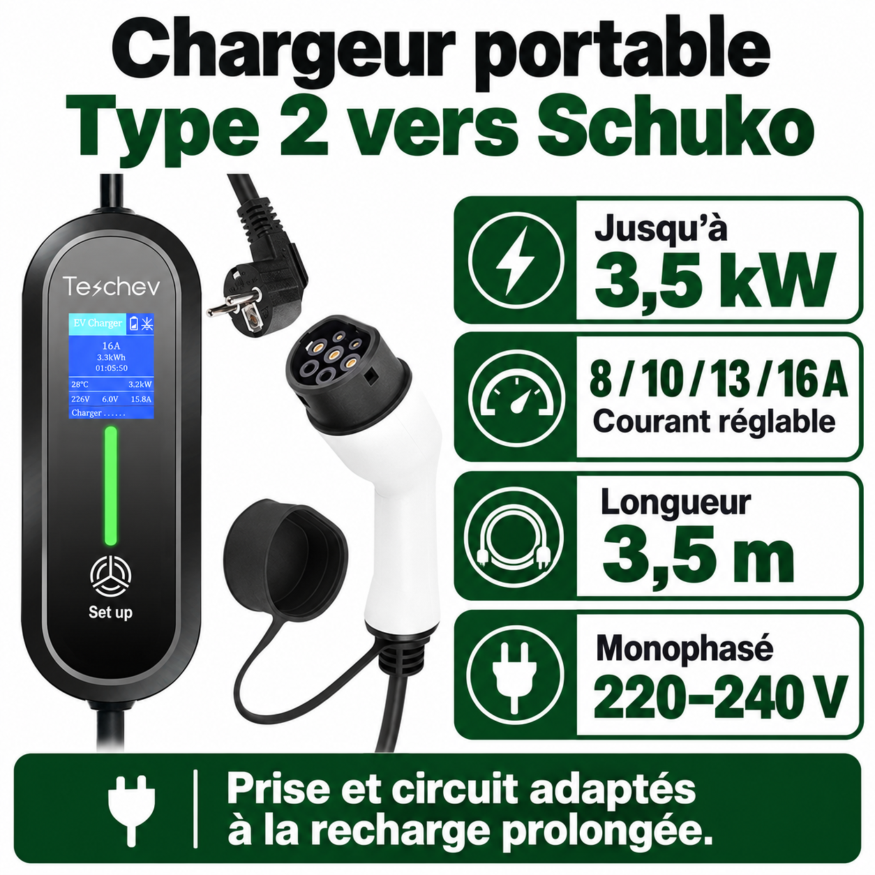 Chargeur Type 2 Schuko : 3,5 kW, courant réglable 8 à 16 A et câble 3,5 m