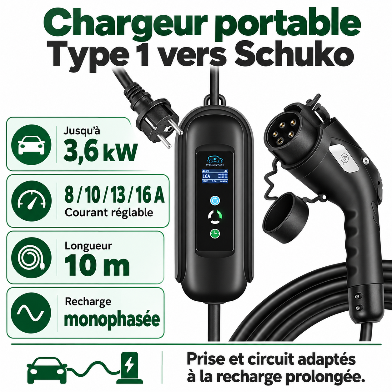 Chargeur Type 1 Schuko : 3,6 kW, réglage 8 à 16 A et longueur 10 m