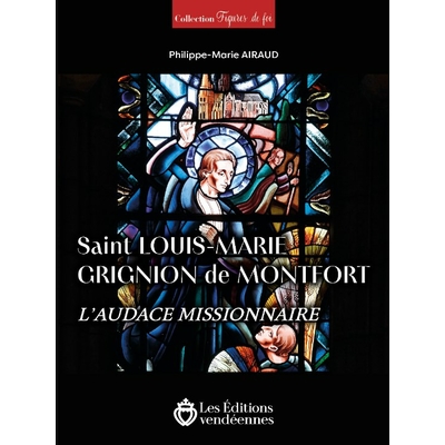834913_St LM Grignion de Montfort audace missionnaire (1)