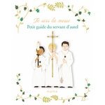 532094_Je sers la messe Petit guide du servant d'autel (1)