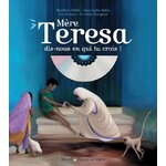 531557_Mere Teresa dis nous en qui tu crois (1)