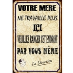 plaque humour votre mère ne travaille plus ici 20x30