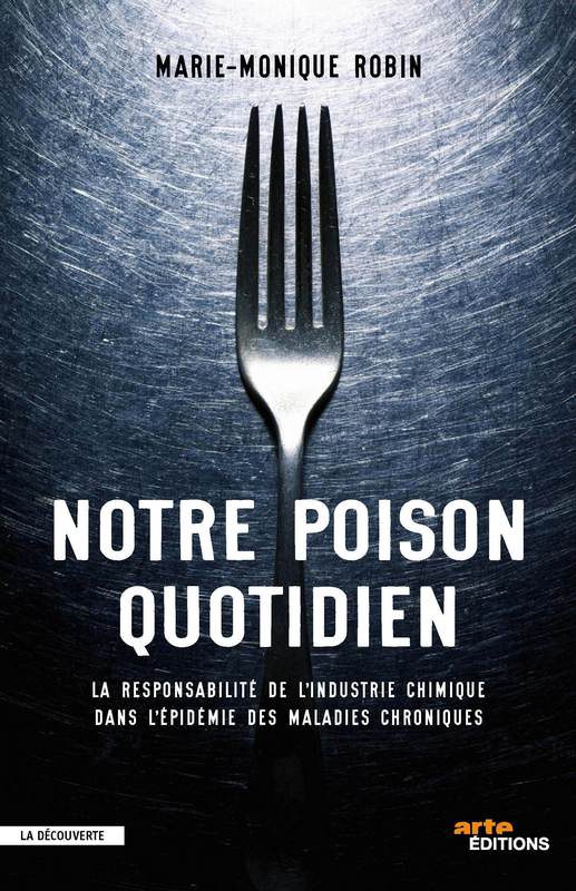 Notre Poison Quotidien Marie-Monique Robin