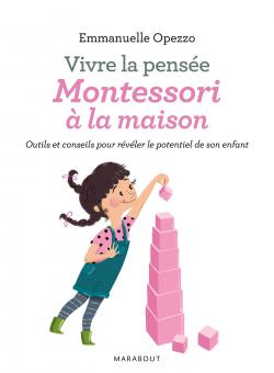 vivre la pensee montessori a la maison emmanuelle opezzo