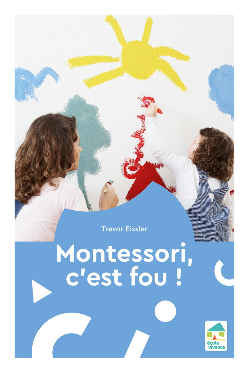 montessori c est fou trevor eissler