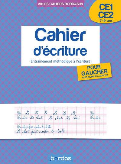 Cahier d\'écriture - Entraînement méthodique à l\'écriture - CE1 CE2 7-9 ans - Pour gaucher