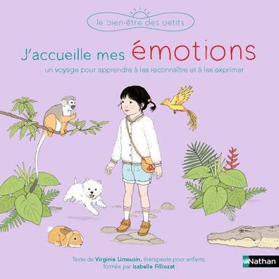 J\'accueille mes émotions - Un voyage pour apprendre à les reconnaître et à les exprimer