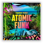 Danny Byrd - Atomic Funk (2 x Vinyle, LP + CD)