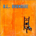 R.L. Burnside - Wish I Was In Heaven Sitting Down (Vinyle, LP, Album, Repress)