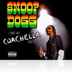 Snoop Dogg - Live At Coachella 2012 (CD, Album)