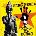 Mano Negra - King Of Bongo (Vinyle, LP, Réédition + CD)