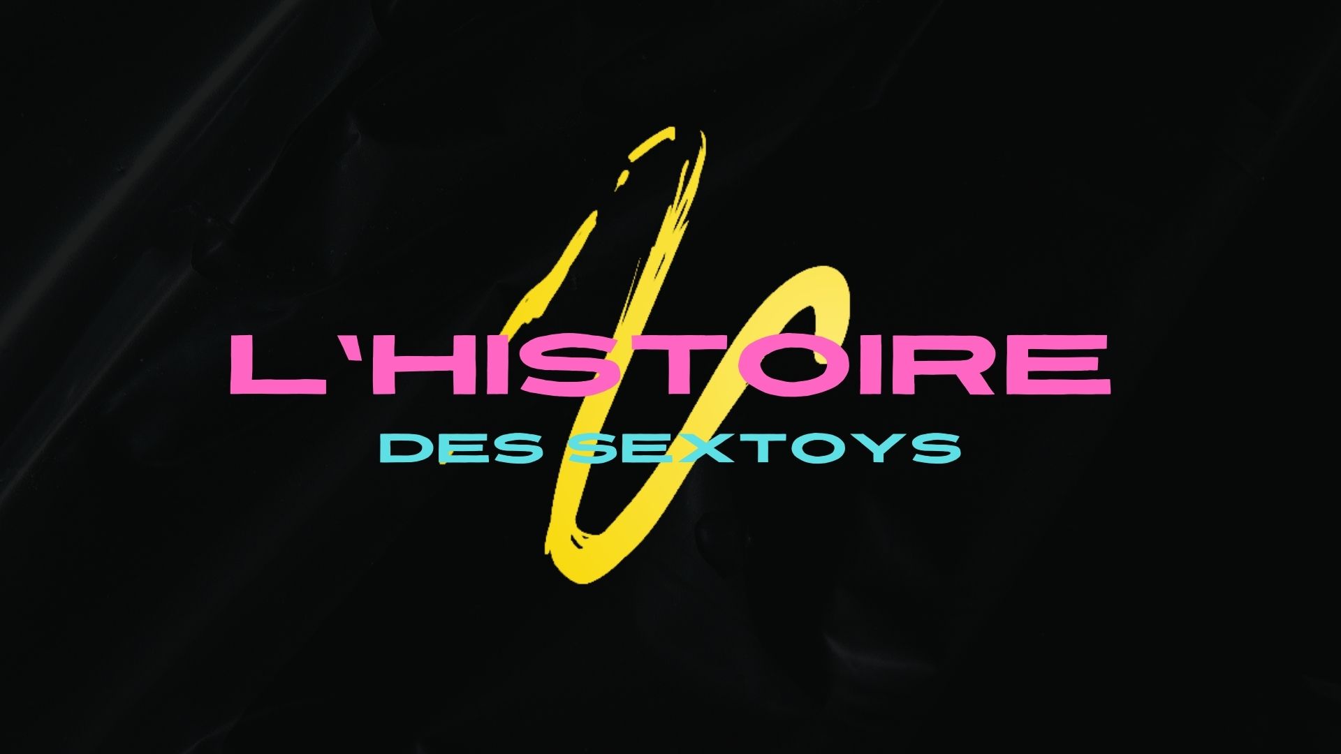 histoire sextoy video