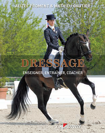 DRESSAGE : Enseigner, entraîner, coacher