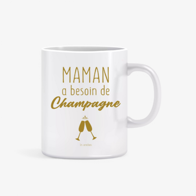 Mug Maman a Besoin de Champagne-Idée Cadeau