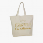 Sac Cabas Femme en coton , "T'ES PAS VIEILLE t'es millésimée"