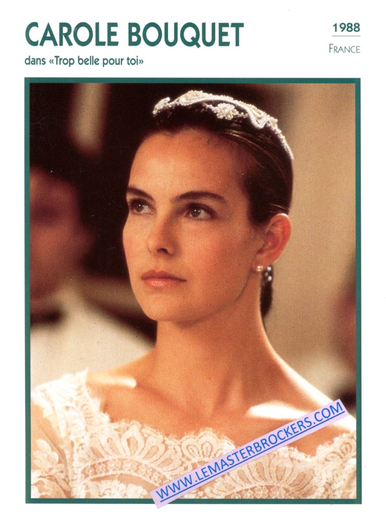 FICHE CAROLE BOUQUET DANS TROP BELLE POUR TOI 1988