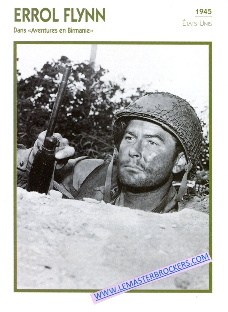 FICHE ERROL FLYNN 1945 DANS LES AVENTURES EN BIRMANIE